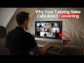 Why Your Tutoring Sales Calls Don’t Convert — 2 Live Call Breakdowns