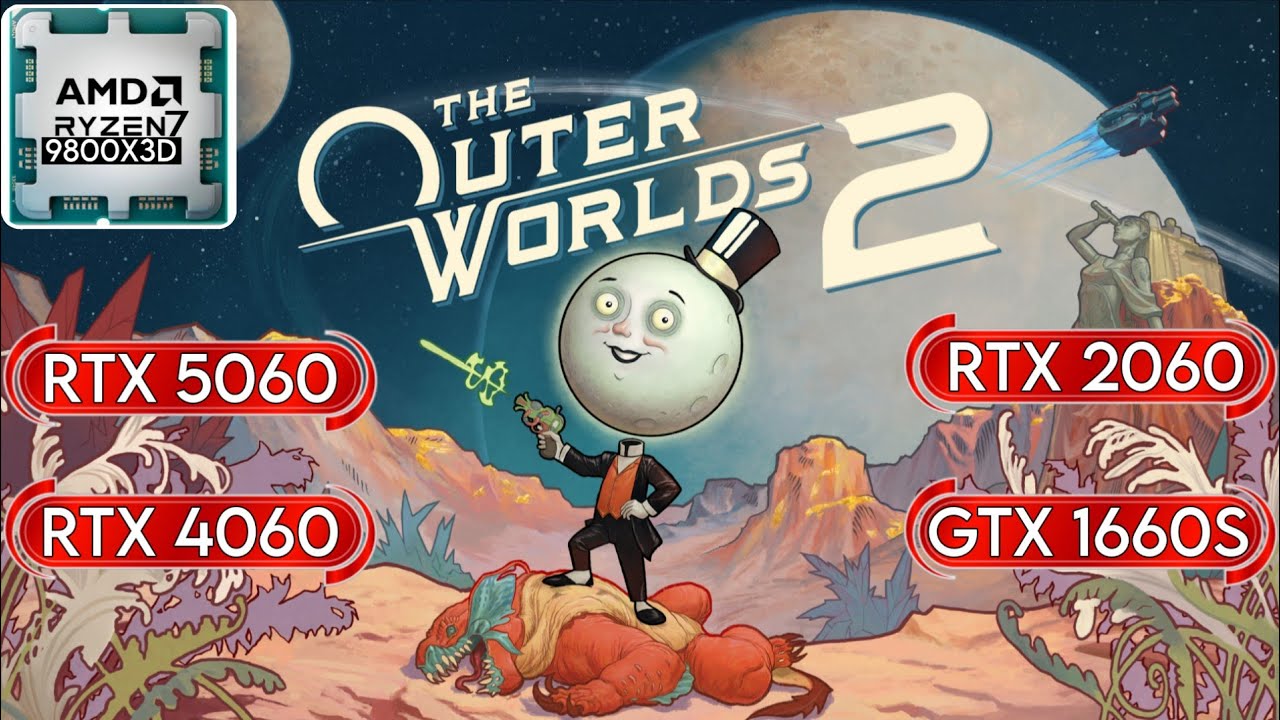 The Outer Worlds 2 - RTX 5060 , RTX 4060 , RTX 2060 , GTX 1660