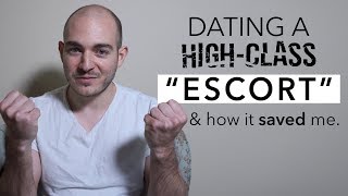 Dating an "Escort" & How it Saved Me