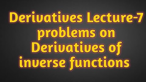👉Derivatives 🥇(Differentiation) 🏆Lec-7 inverse functions problems