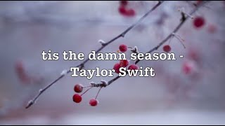 'tis the damn season - Taylor Swift (Lyrics)