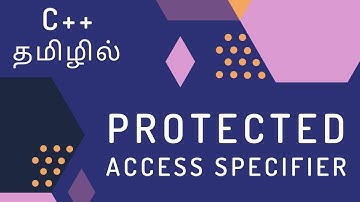 C++ Programming - 43 | Protected Access Specifier | Tamil