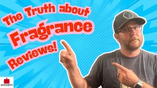 The Truth About Fragrance Reviews!