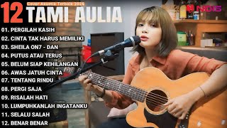 Tami Aulia Cover Full Album - Pergilah Kasih || Cover Akustik Terbaik 2024