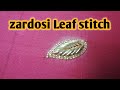 zardosi Leaf stitch|for beginners|class-26