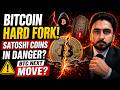 Bitcoin Hard Fork 🚨 Satoshi Coins at Risk? 😱 | BTC Next Move | Crypto News