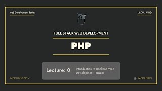 Lecture 0 - Introduction to Backend Web Development - PHP,  Apache Server,  & XAMPP Installation