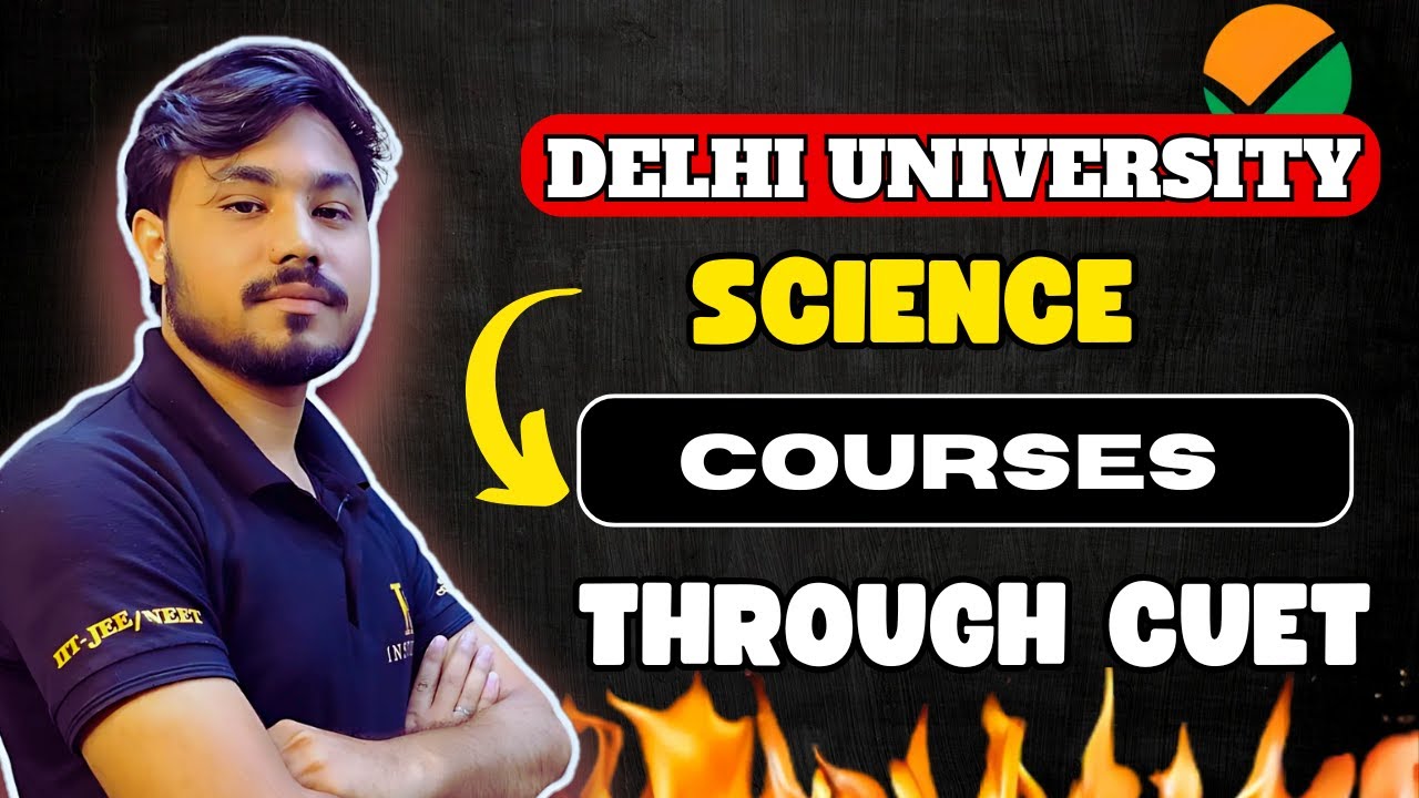 All About DU Courses for Science Eligibility, Subject Combination