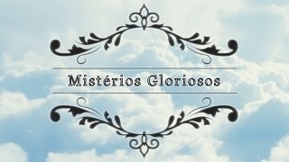 TERÇO MARIANO: Mistérios Gloriosos (Quarta-Feira e Domingo)