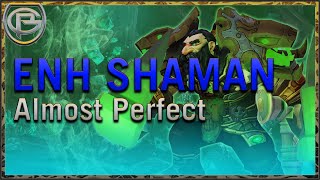 Not Perfect, But Very Close! - Enhancement Shaman : Shadowlands