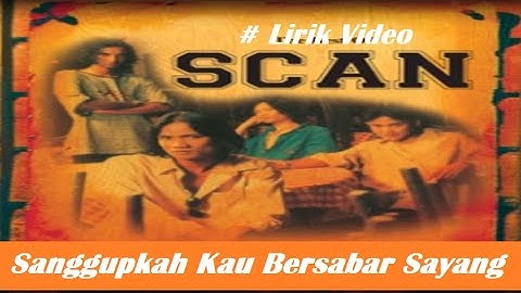 Scan ~Sanggupkah Kau Bersabar Sayang ~Lirik