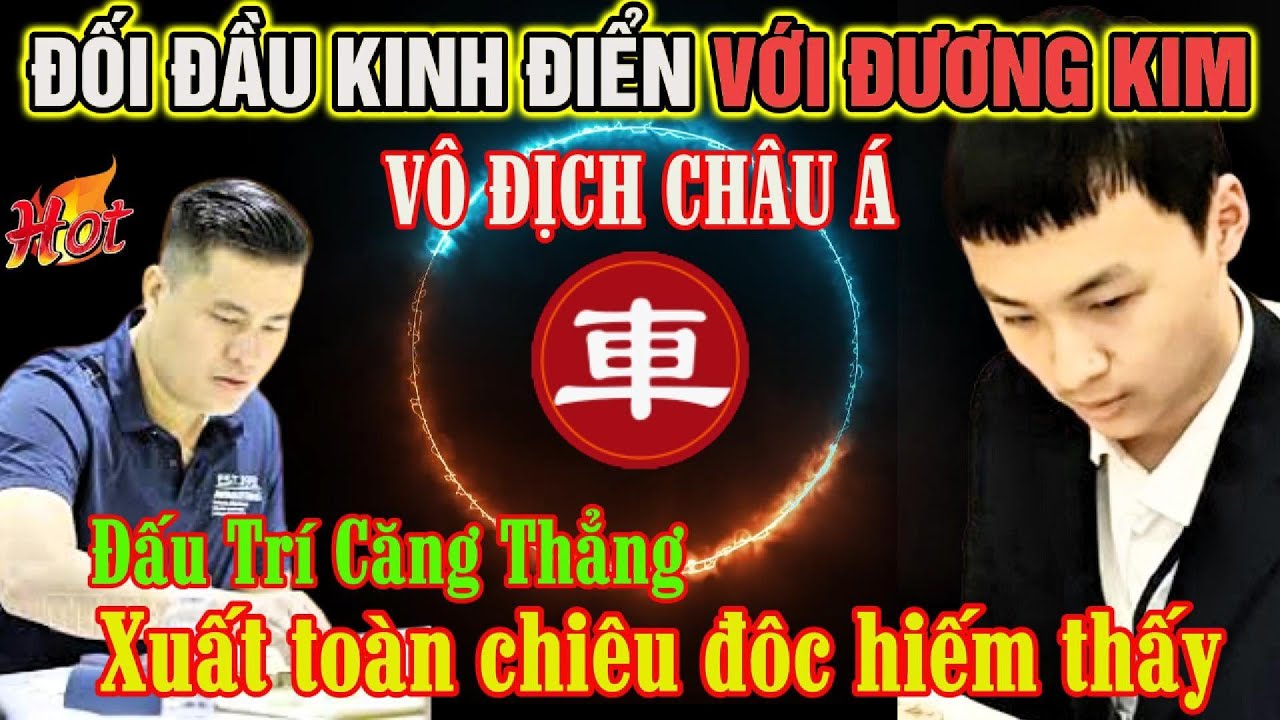 🔴Cờ tướng: đối đầu kinh điển lại lý huynh và đương kim vô địch châu á
