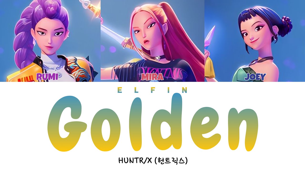 [Reupload] HUNTR/X (헌트릭스) - Golden (골든) [Color Coded Lyrics / Han / Rom ...