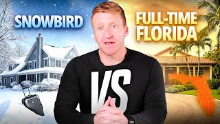 Should You Be a FLORIDA SNOWBIRD or a FULL-TIME Resident (5 important contrasts)?