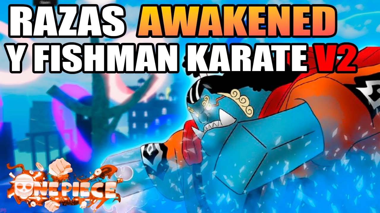 [AOPG] COMO DESPERTAR LAS RAZAS Y CONSEGUIR EL FISHMAN KARATE V2 en A