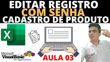Cadastro de Produto no Excel Do ZERO com VBA, Como Editar ID com SENHA Usando INPUTBOX, UNPROTECT