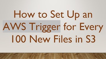 How to Set Up an AWS Trigger for Every 100 New Files in S3
