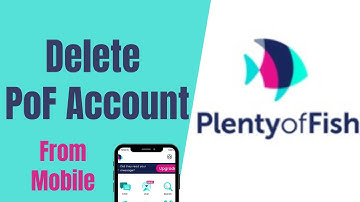 How to Delete POF Account on Mobile | Plenty of Fish