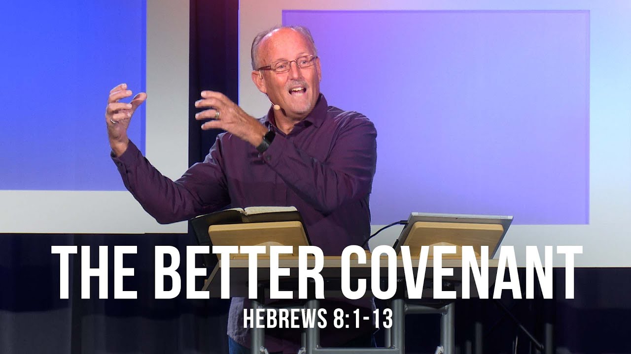 The Better Covenant (Hebrews 8:1-13)