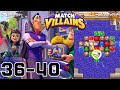 Match Villains Levels 36–40 | Can You Break Every Barrier?