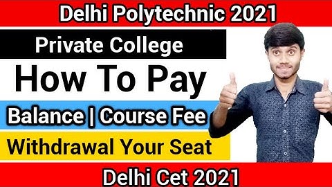 Delhi Polytechnic 2021 : Private College | How to Pay Balance Fee & Withdrawal Seat : Delhi Cet 2021