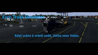 Euro Truck Simulator 2 Když vrána k vráně sedá, Volvo veze Volvo.