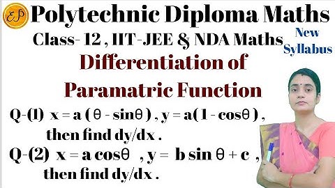 Differentiation Parametric Function|Differential Calculus|RGPV Diploma Maths M1|Class12&IIT-JEE|NDA