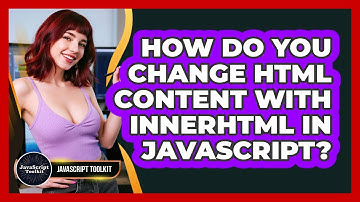 How Do You Change HTML Content With innerHTML In JavaScript? - JavaScript Toolkit