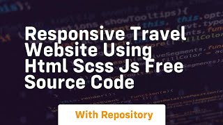 Responsive travel website using html scss js free source code