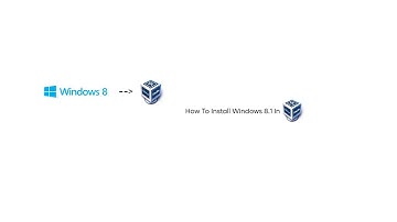 How To Install Windows 8.1 on virtualbox