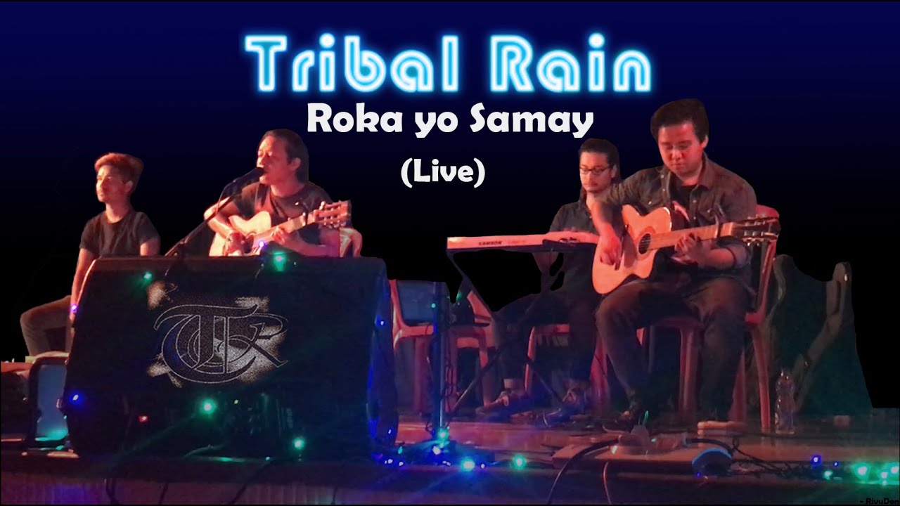 Roka yo Samay Live   Tribal Rain