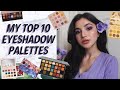 MY 10 FAVORITE EYESHADOW PALETTES ✰ the best formulas, color stories, and 𝓿𝓲𝓫𝓮𝓼 💜