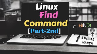 LINUX FIND COMMAND || 2ND PART || OPERATORS || HINDI