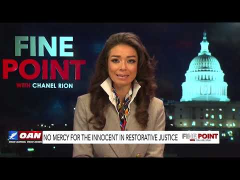 Fine Point with Chanel Rion: No Mercy For The Innocent in Restorative Justice