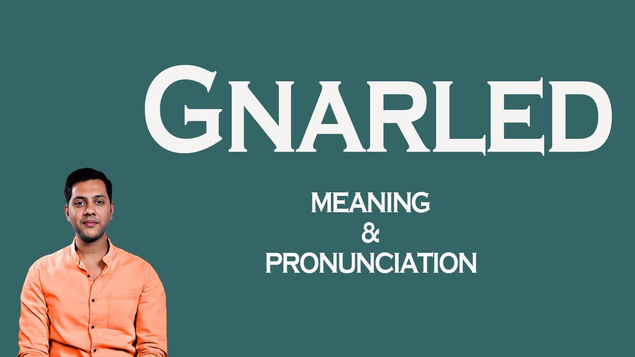 Gnarled  Meaning & Pronunciation| Speak English Clearly | Easy Learning |  Learn Meaning