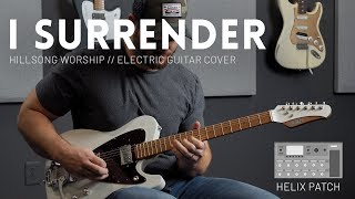 I Surrender - Hillsong Worship - Electric guitar cover w/ Line 6 Helix chords