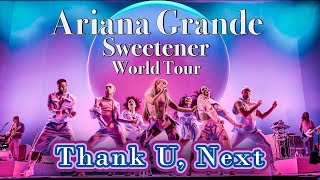 Thank U, Next - Ariana Grande - Sweetener World Tour - Filmed By You