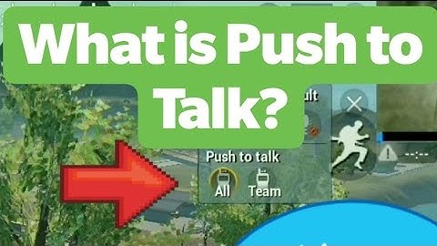 WHAT IS PUSH TO TALK IN PUBG MOBILE | How to use Push To talk in Pubg Mobile 0.11.0