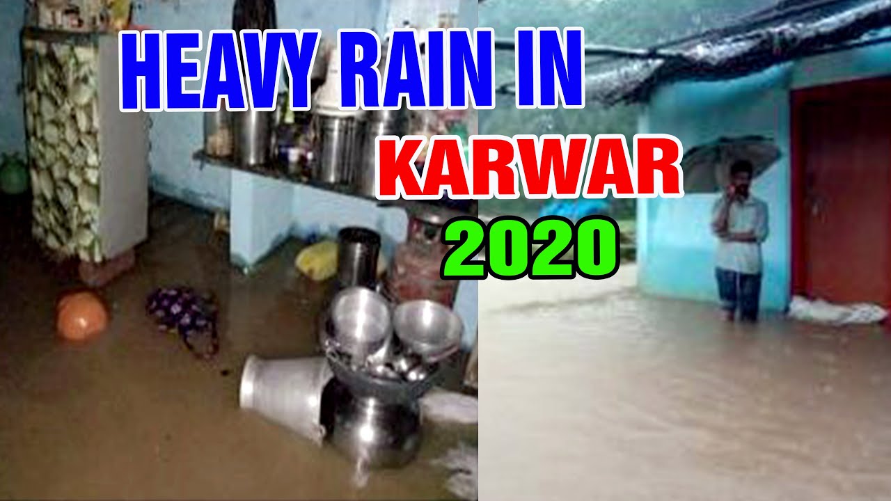 HEAVY RAIN IN KARWAR - 2020 