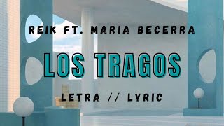Los Tragos - Reik  ft. María Becerra || Letra//Lyric
