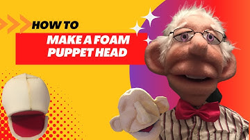 How To Make A Foam Puppet Head