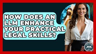 How Does An LLM Enhance Your Practical Legal Skills? - Law School Prep Hub
