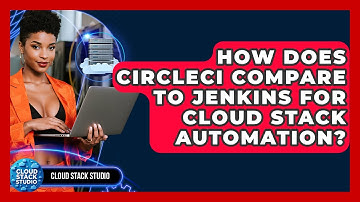 How Does CircleCI Compare to Jenkins for Cloud Stack Automation? | Cloud Stack Studio News