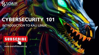 SOAIR CYBERSECURITY GUIDE: Introduction to Kali Linux