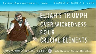 ELIJAH&#39;S TRIUMPH OVER WICKEDNESS - FOUR CRUCIAL ELEMENTS
