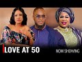 LOVE AT 50 A Nigerian Yoruba Movie Starring Kiki Bakare Fausat Balogun Opeyemi Aiyeola LOVE AT 50 A Nigerian Yoruba Movie Starring Kiki Bakare Fausat Balogun Opeyemi Aiyeola
