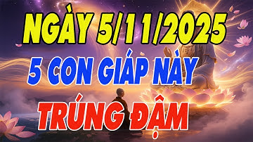 Lộ Diện 5 Con Giáp May Mắn , Dễ Trúng Đậm , Tiền Đổ Về Như Thác Lũ Đúng Ngày 5/11/2025