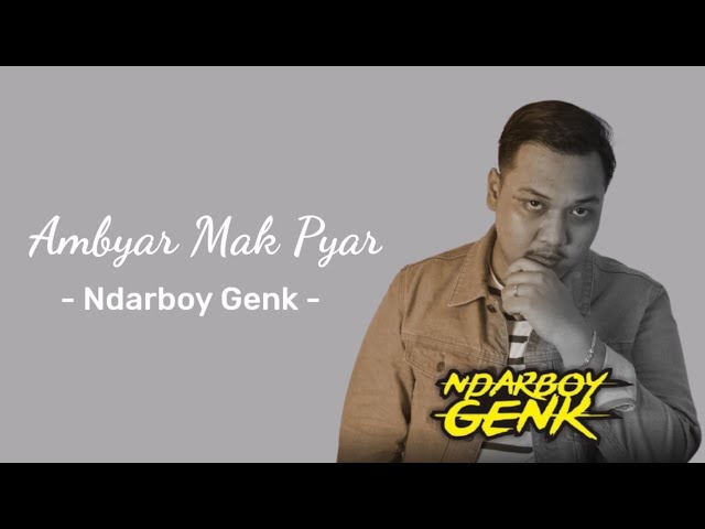Ambyar Mak Pyar - Ndarboy Genk (lirik) class=