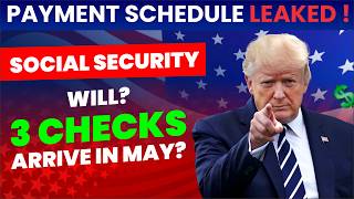 Social Security  2026 Payment Schedule Leaked — Will 3 Checks Arrive in May