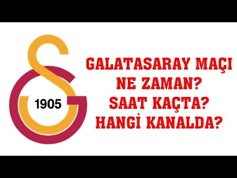 Galatasaray Maçı Ne Zaman? Saat Kaçta? Hangi Kanalda?